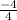 \frac{-4}{4}