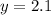 y=2.1