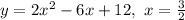 y = 2x^2-6x+12, \,\,x={3\over2}