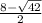 \frac{8-\sqrt{42} }{2}