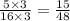 \frac{5 \times 3}{16 \times 3} = \frac{15}{48}