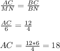 \frac{AC}{MN} =\frac{BC}{BN} \\\\\frac{AC}{6} =\frac{12}{4} \\\\AC=\frac{12*6}{4} =18