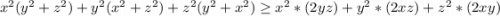 x^2(y^2+z^2)+y^2(x^2+z^2)+z^2(y^2+x^2)\geq x^2*(2yz)+y^2*(2xz)+z^2*(2xy)