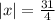 |x| = \frac{31}{4}