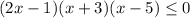 (2x-1)(x+3)(x-5)\leq 0