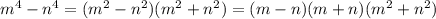 m^4-n^4=(m^2-n^2)(m^2+n^2)=(m-n)(m+n)(m^2+n^2)