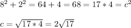 8^{2} +2^{2}=64+4=68=17*4=c^{2} \\\\c=\sqrt{17*4} =2\sqrt{17}