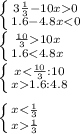 \left \{ {{3\frac{1}{3}-10x0 } \atop {1.6-4.8x10x } \atop {1.6