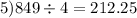 5)849 \div 4 = 212.25