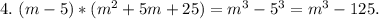 4.\ (m-5)*(m^2+5m+25)=m^3-5^3=m^3-125.\\