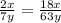 \frac{2x}{7y} = \frac{18x}{63y}