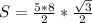 S=\frac{5*8}{2}*\frac{\sqrt{3}}{2}