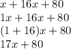 x + 16x + 80 \\ 1x + 16x + 80 \\ (1 + 16)x + 80 \\ 17x + 80