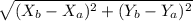 \sqrt{(X_{b}-X_{a} )^{2} +(Y_{b}-Y_{a})^{2}}