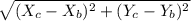 \sqrt{(X_{c}-X_{b} )^{2} +(Y_{c}-Y_{b})^{2}}