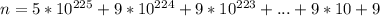 n=5*10^{225}+9*10^{224}+9*10^{223}+...+9*10+9