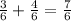 \frac{3}{6} +\frac{4}{6} =\frac{7}{6}