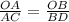 \frac{OA}{AC} =\frac{OB}{BD}