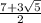 \frac{7+3\sqrt{5} }2}