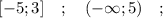 [-5; 3] \quad ; \quad (-\infty; 5) \quad ;