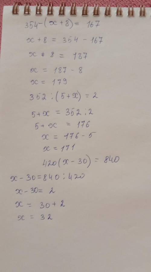 (88+x):4=263 462-(2x-8)=460 (518-x) + 35=167 354-(x+8) =167 352:(5+x) =2 420(x-30) =840