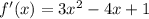 f'(x) = 3 {x}^{2} - 4x + 1