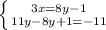 \left \{ {{3x=8y-1} \atop {11y-8y+1=-11}} \right.