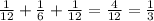 \frac{1}{12} +\frac{1}{6} +\frac{1}{12} =\frac{4}{12} =\frac{1}{3}