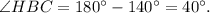 \angle HBC=180^{\circ}-140^{\circ}=40^{\circ}.