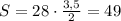 S=28\cdot \frac{3,5}{2} = 49