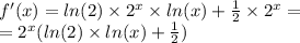 f'(x) = ln(2) \times {2}^{x} \times ln(x) + \frac{1}{2} \times {2}^{x} = \\ = {2}^{x} ( ln(2) \times ln(x) + \frac{1}{2} )