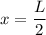 x = \dfrac L 2