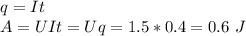 q = It\\A = UIt = Uq = 1.5*0.4 = 0.6~J