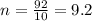 n = \frac{92}{10} = 9.2