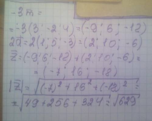 Обчислити довжину вектора Z=-3m+2d,Якщо m(3,-2,4) і d(1,5,-3)​