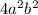 4 {a}^{2} {b}^{2}