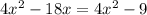 4 {x}^{2} - 18x = 4 {x}^{2} - 9