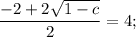 \dfrac{-2+2\sqrt{1-c}}{2}=4;