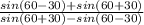 \frac{sin(60-30)+sin(60+30)}{sin(60+30)-sin(60-30)}