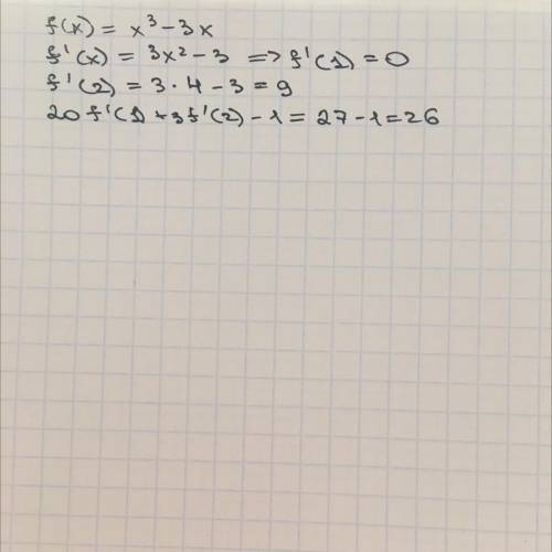 Докажите тождество: 20f'(1) +3f'(2) -1=26, где f(x) = (x^3) - 3x