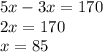 5x - 3x = 170 \\ 2x = 170 \\ x = 85