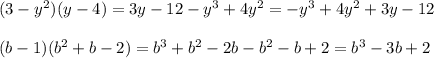 (3-y^2)(y-4)=3y-12-y^3+4y^2=-y^3+4y^2+3y-12\\\\(b-1)(b^2+b-2)=b^3+b^2-2b-b^2-b+2=b^3-3b+2