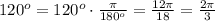 120^o= 120^o \cdot \frac{\pi}{180^o}=\frac{12\pi }{18}=\frac{2\pi}{3}