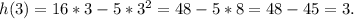 h(3)=16*3-5*3^2=48-5*8=48-45=3.\\