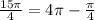 \frac{15\pi}{4}=4\pi-\frac{\pi}{4}