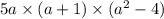 5a \times (a + 1) \times (a {}^{2} - 4)