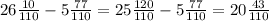 26\frac{10}{110}-5\frac{77}{110} = 25\frac{120}{110} -5\frac{77}{110}=20\frac{43}{110}