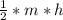 \frac{1}{2}*m*h