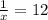 \frac{1}{x} =12