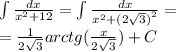 \int\limits \frac{dx}{ {x}^{2} + 12} = \int\limits\frac{dx}{ {x}^{2} + {(2 \sqrt{3} )}^{2} } = \\ = \frac{1}{2 \sqrt{3} } arctg( \frac{x}{2 \sqrt{3} }) + C